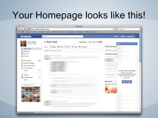 Your Homepage looks like this!
 