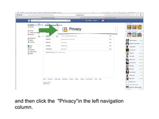 and then click the "Privacy"in the left navigation
column.
 