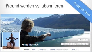 Freund werden vs. abonnieren
 
