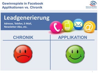 7
Gewinnspiele in Facebook
Applikationen vs. Chronik
Leadgenerierung
CHRONIK APPLIKATION
Adresse, Telefon, E-Mail,
Newsletter-Abo, etc.
 
