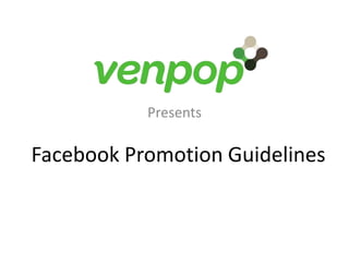 Presents Facebook Promotion Guidelines 