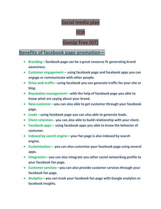 Social media plan <br />FOR<br />Gossip Tree (GT) <br />Benefits of facebook page promotion—<br />,[object Object]