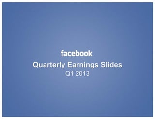 Quarterly Earnings Slides
Q1 2013
 