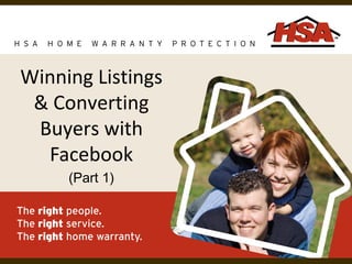 Winning Listings
& Converting
Buyers with
Facebook
(Part 1)
 