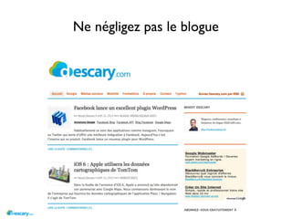 Ne négligez pas le blogue
 
