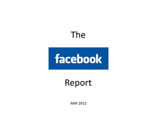 The



Report
 MAY 2012
 