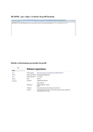 README : qui « Signe » le dossier du profil facebook.




Détails et informations personelles du profil:
 