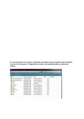 Le reste du dossier, les sources, évidement, mais plus encore, les photos dans lesquelles
vous avez été marqués, et l’apparition de notes, correspondant plus ou moins aux
articles :
 