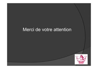 Merci de votre attention
 