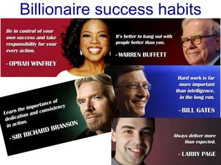 Billionaire success habits
 