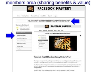 members area (sharing benefits & value)
 