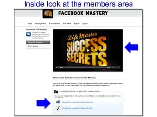 Inside look at the members area
 