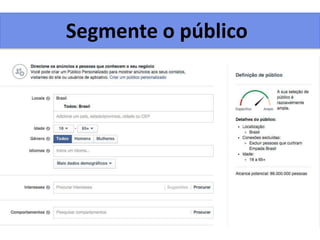 Segmente o público
 