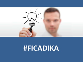 #FICADIKA
 