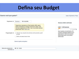 Defina seu Budget
 