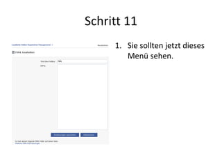 Schritt 11
1. Sie sollten jetzt dieses
Menü sehen.
 