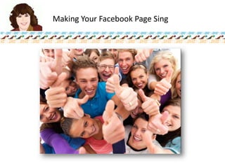 Making Your Facebook Page Sing 
