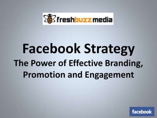 Facebook Strategy The Power of Effective Branding, Promotion and Engagement 