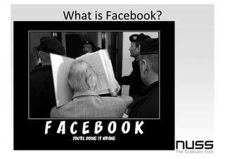 What is Facebook?
 