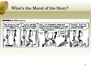 23
What’s the Moral of the Story?
 