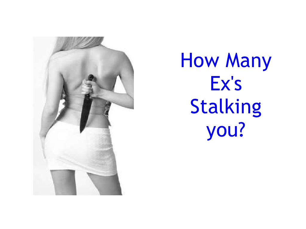 How Many Ex's Stalking you?