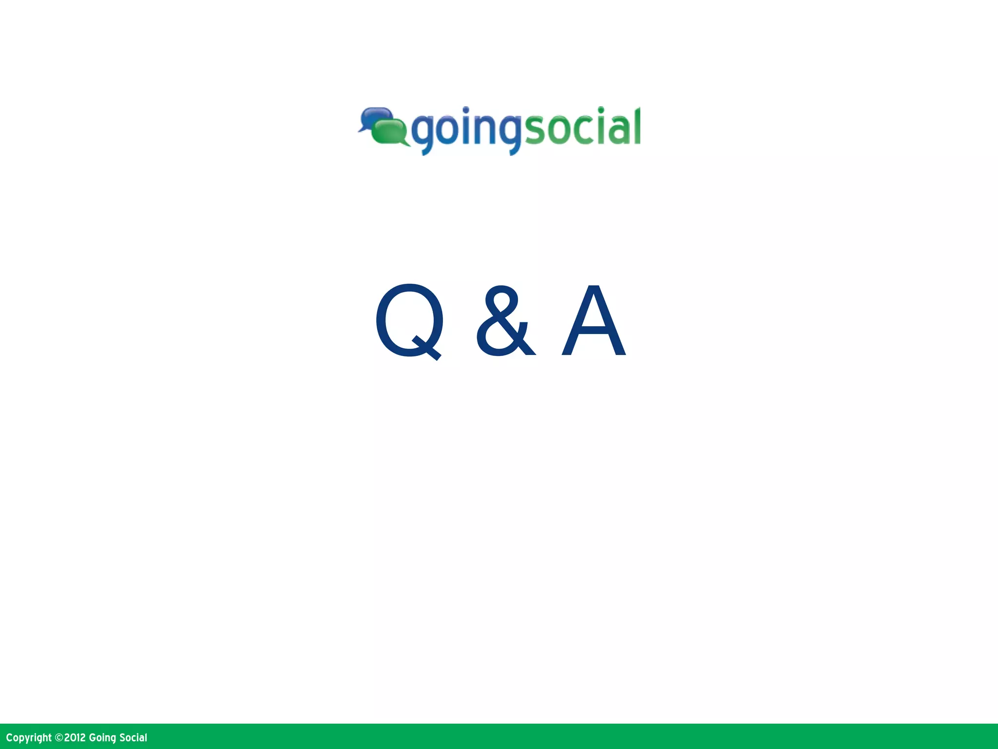 Q&A


Copyright ©2012 Going Social
 