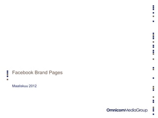 Facebook Brand Pages

Maaliskuu 2012
 