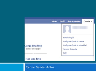 Cerrar Sesión. Adiós 