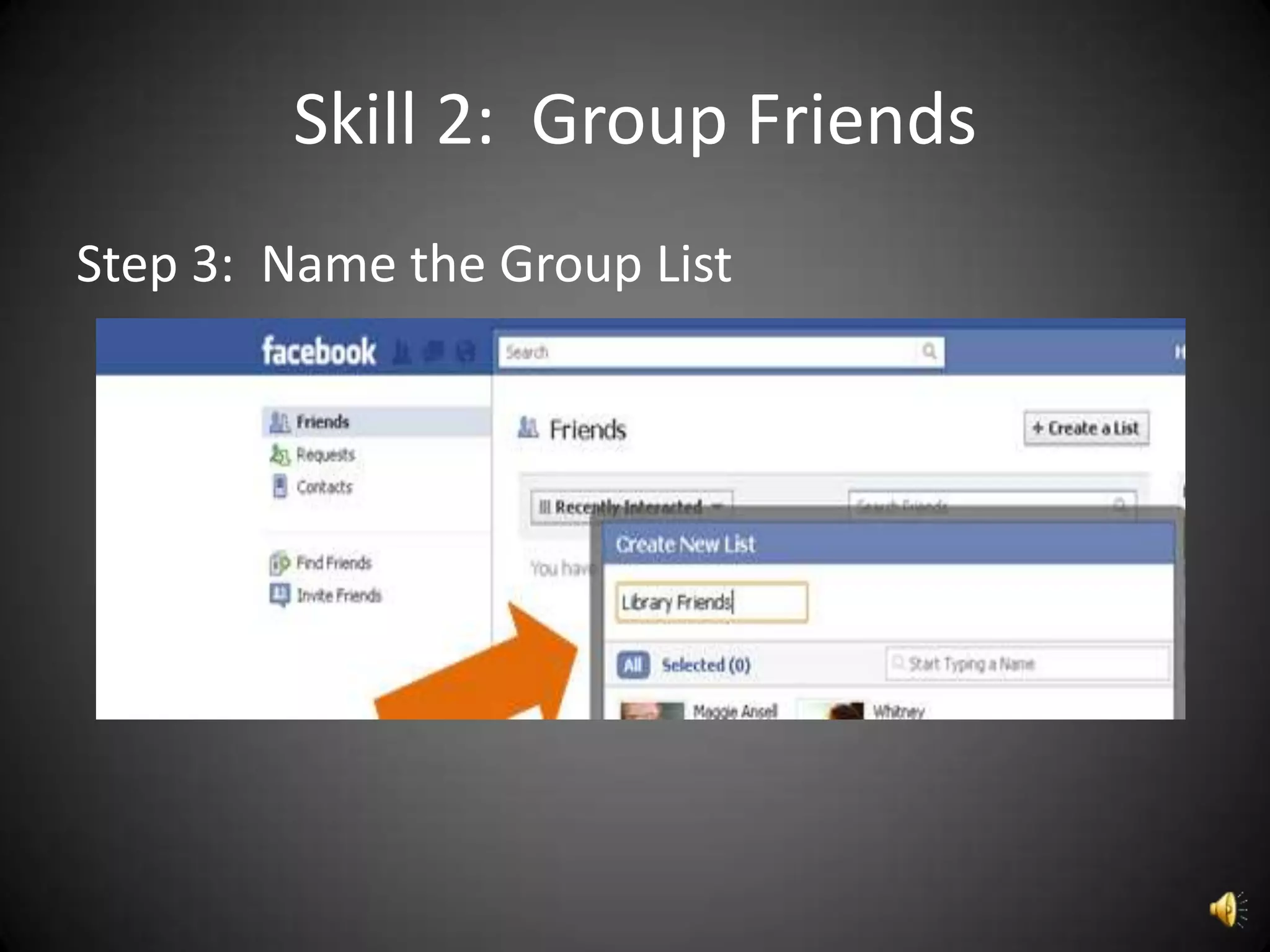 Skill 2: Group Friends
Step 3: Name the Group List
 