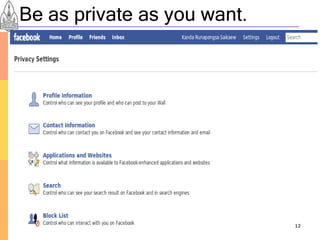 Be as private as you want.




                             12
 