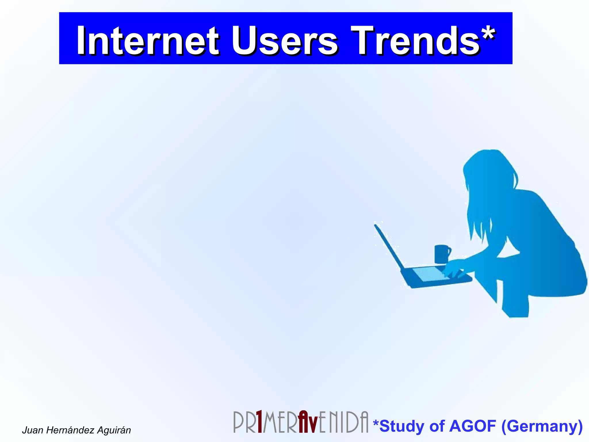 *Study of AGOF (Germany) Internet Users Trends* 