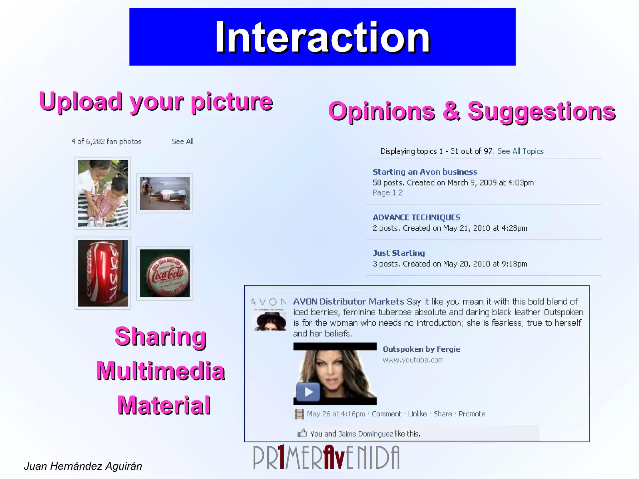 Upload your picture Interaction Opinions & Suggestions Sharing  Multimedia  Material 