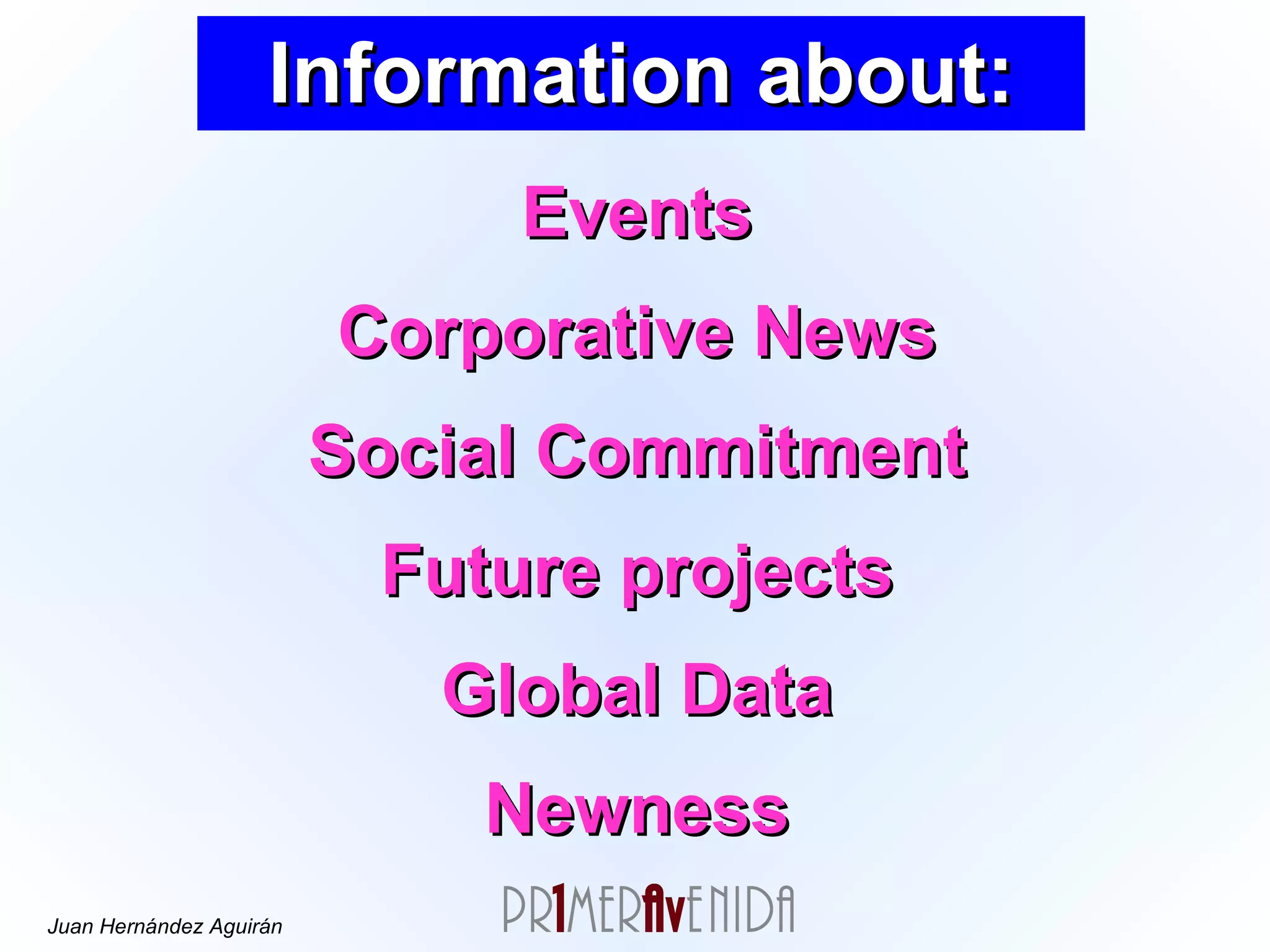 Events Corporative News Social Commitment Future projects Global Data Newness Information about: 