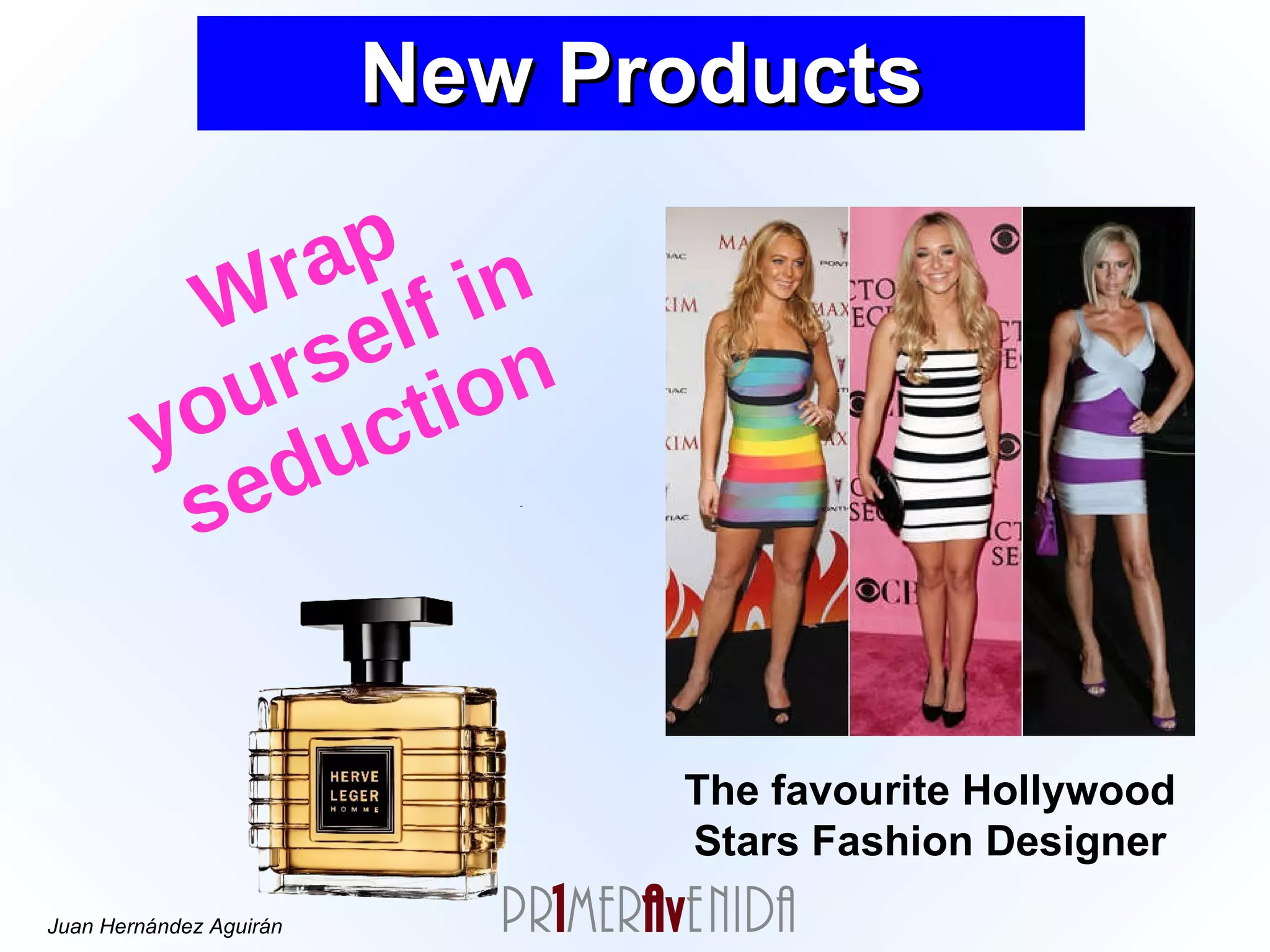 New Products Wrap yourself in seduction The favourite Hollywood Stars Fashion Designer 