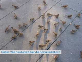 Twitter – Microbloggingkurze Einführung140 Zeichen für eine Nachricht Laufender Stream an NachrichtenEs gibt Menschen, deren Nachrichten Sie lesen  (following) und jene die (hoffentlich) Ihre Nachrichten lesen (Follower)Damit die Vernetzung und die Suche bestmöglich erleichtert werden, kommen sogenannte Hashtags zum Einsatz #web20 #elearningMan kann auch Personen direkt adressieren mittels @tjadinOb man etwas relevantes „gezwitschert“ hat kann man mit den RT feststellen, also ob der eigenen Tweet weiter geleitet wurde (retweet)