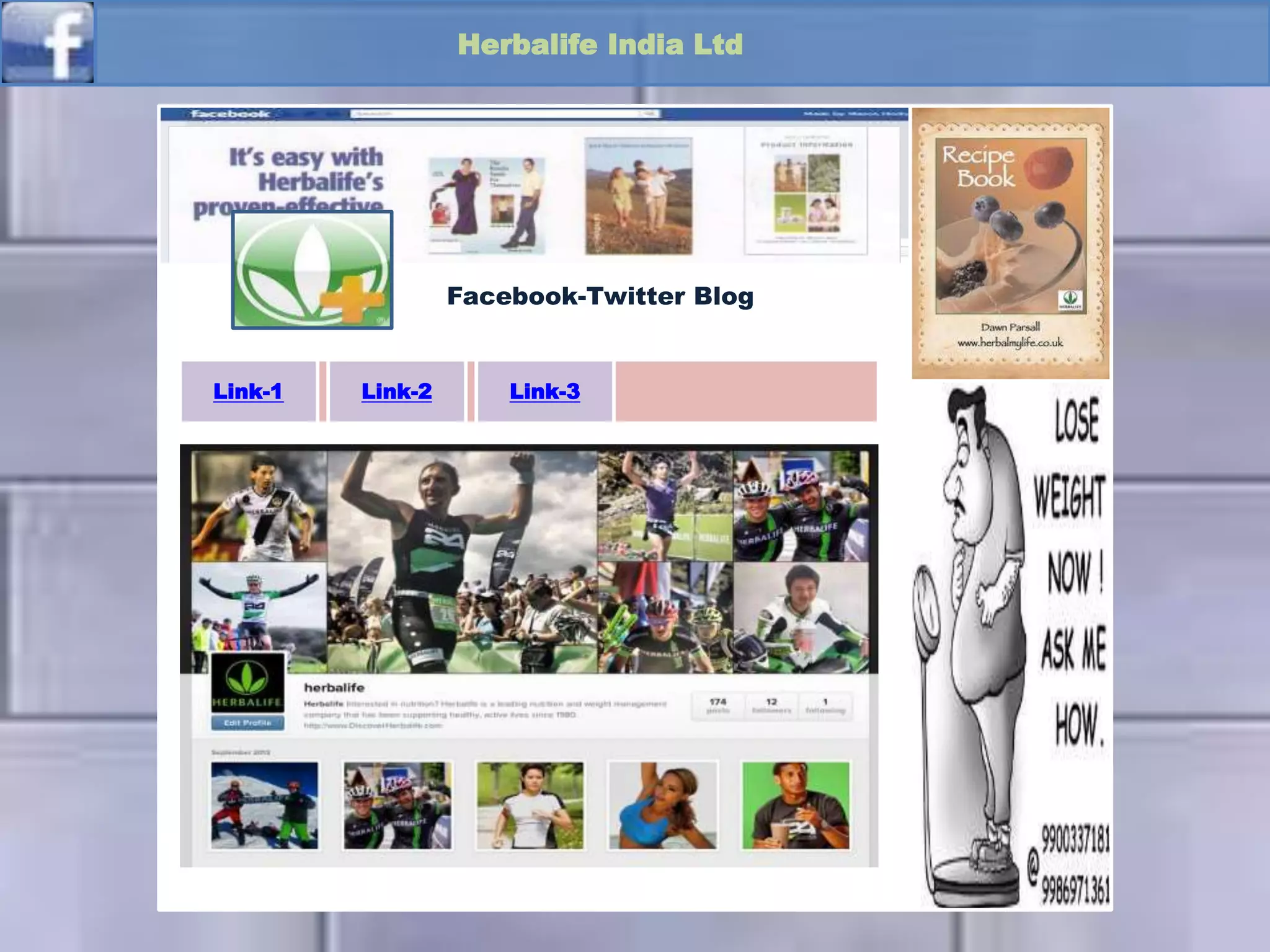 Twitterpage-1Download-Application
Company-Project App
Herbalife India Ltd
Facebook-Twitter Blog
Link-1 Link-2 Link-3