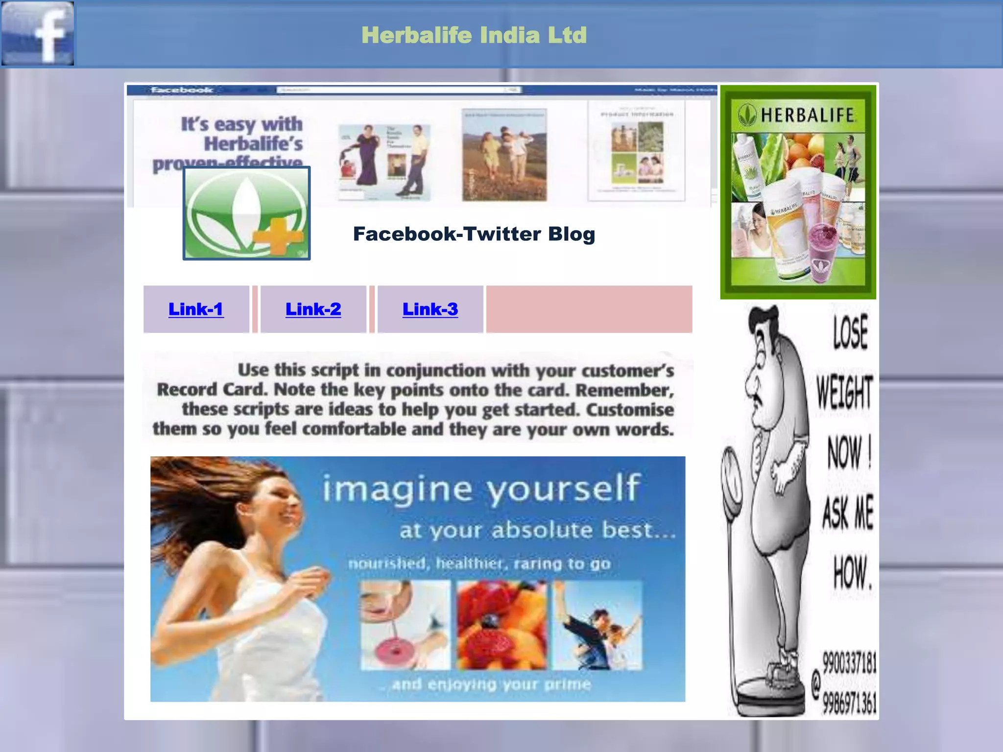 Twitterpage-2Twitterpage-1Download-Application
Company-Project App
Herbalife India Ltd
Facebook-Twitter Blog
Link-1 Link-2 Link-3