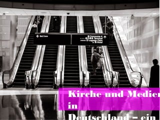 Kirche und Medien
in
 