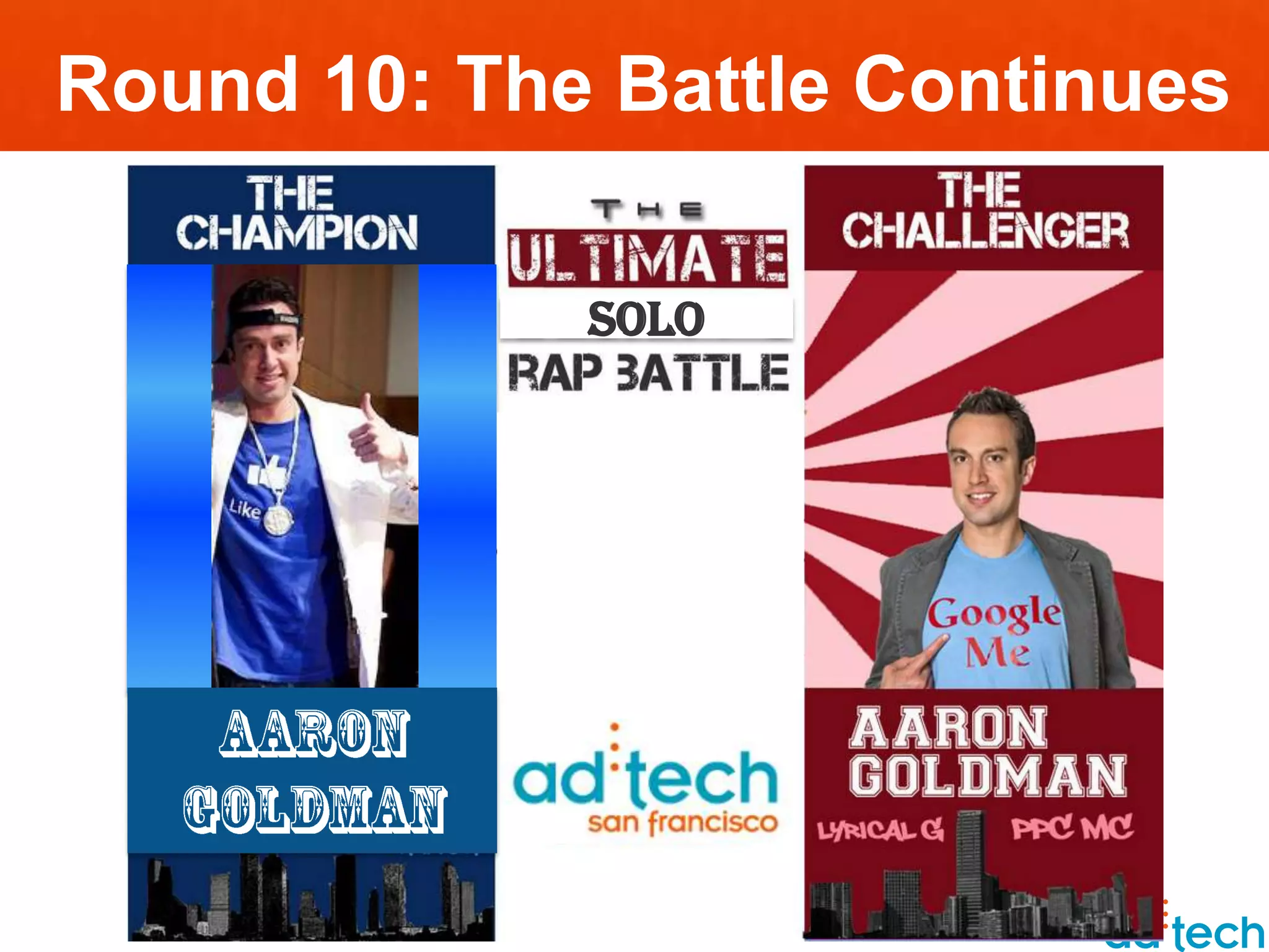 Round 10: The Battle Continues

             SOLO
 