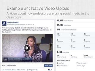 Example #4: Native Video Upload
A video about how professors are using social media in the
classroom.
 