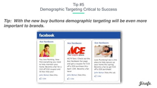 Tip: With the new buy buttons demographic targeting will be even more
important to brands.
Tip #5
Demographic Targeting Cr...