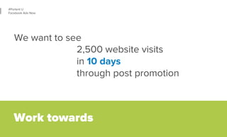 36 
#Portent U 
Facebook Ads Now 
Let’s drive on-site conversions. 
We want 
10,000 transactions 
at a CPA of $10 
in Q3 o...