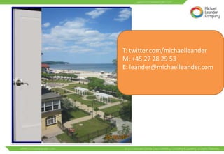 T: twitter.com/michaelleander
M: +45 27 28 29 53
E: leander@michaelleander.com
 