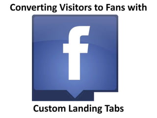 Converting Visitors to Fans with  Custom Landing Tabs  