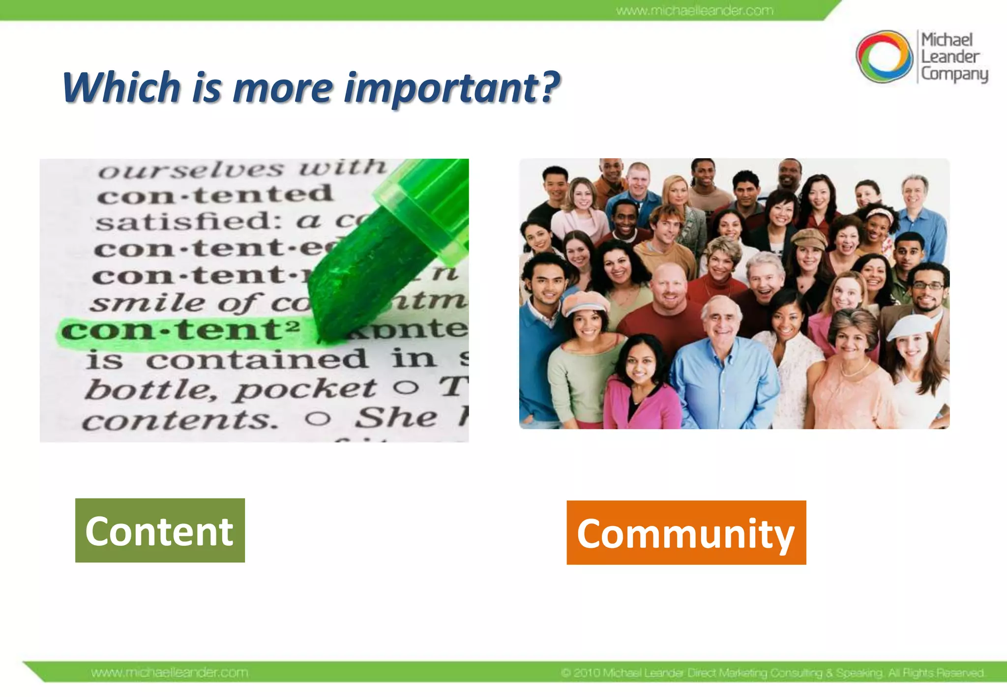 Which is more important?




 Content                   Community
 