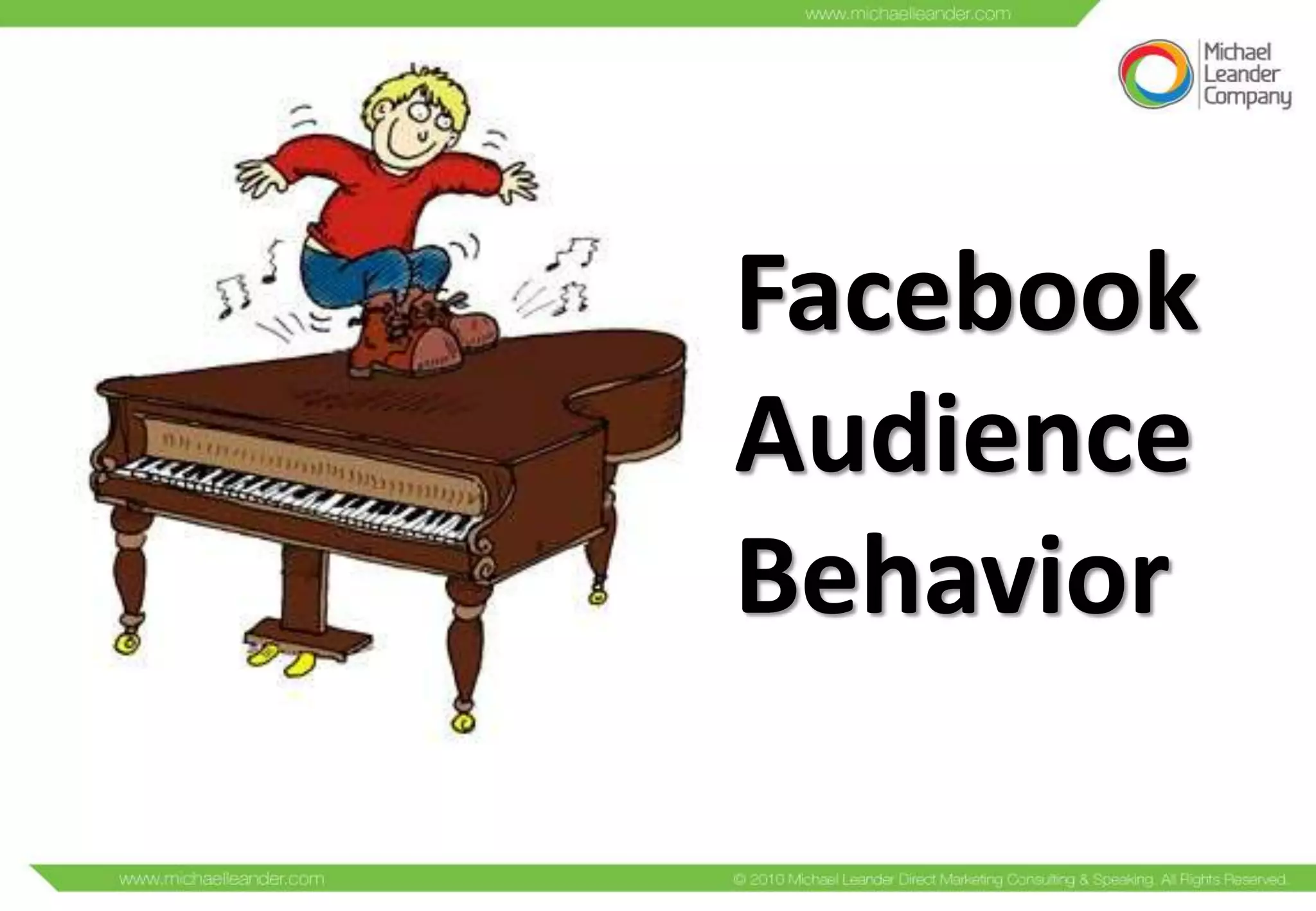 Facebook
Audience
Behavior
 