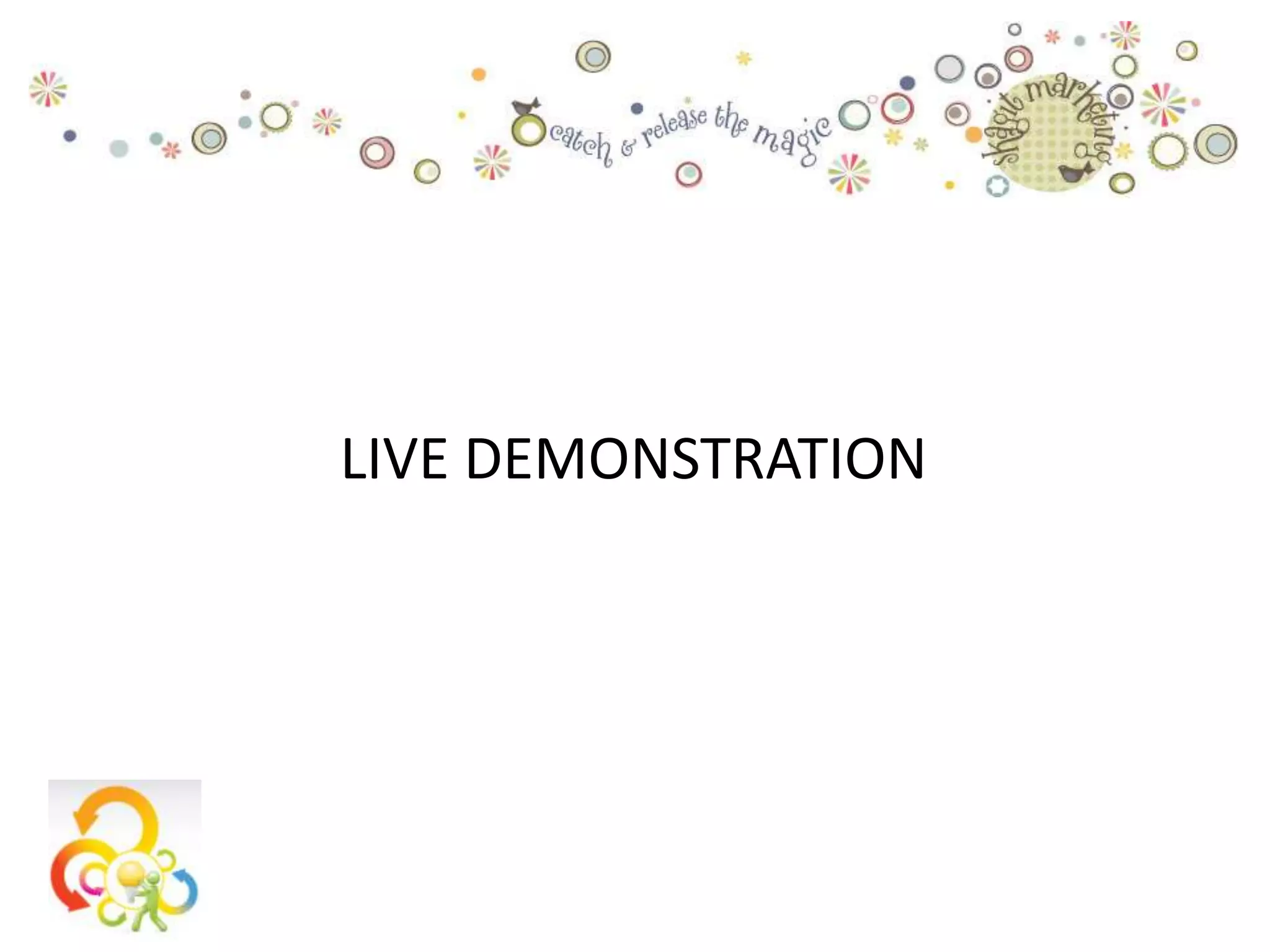 LIVE DEMONSTRATION
 
