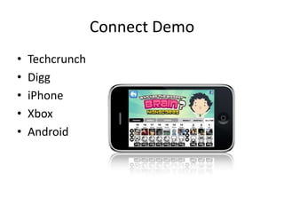 Connect DemoTechcrunchDiggiPhoneXboxAndroid