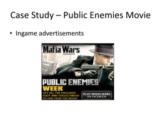 Case Study – Public Enemies MovieIngame advertisements
