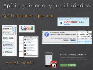 Aplicaciones y utilidades Aplicaciones que uso en el móvil 